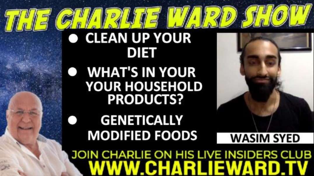 CLEAN UP YOUR DIET, GENETICALLY MODIFIED FOODS WITH WASIM SYED & CHARLIE WARD