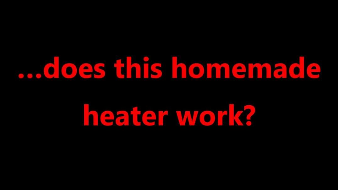 …does this homemade heater work?