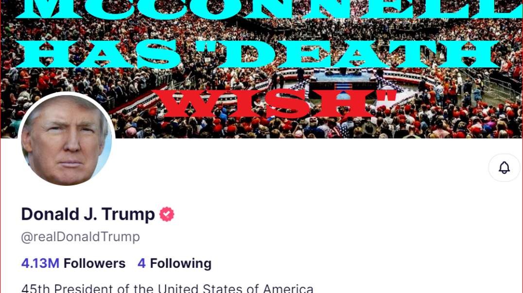 President Trump says McConnell has a "DEATH WISH' in epic Truth Social post