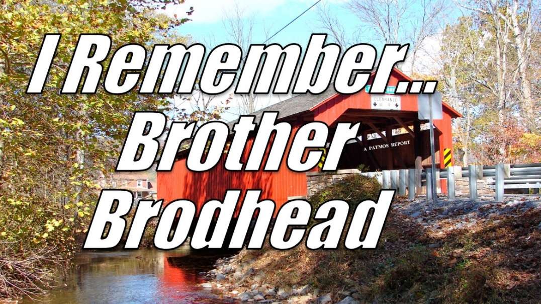 I Remember… Brother Brodhead
