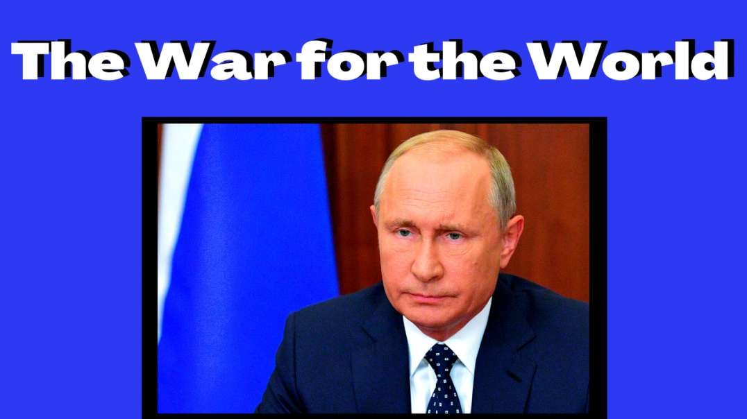 Putin vs the Deep State | The War for the World by MrTruthbomb - Part 3