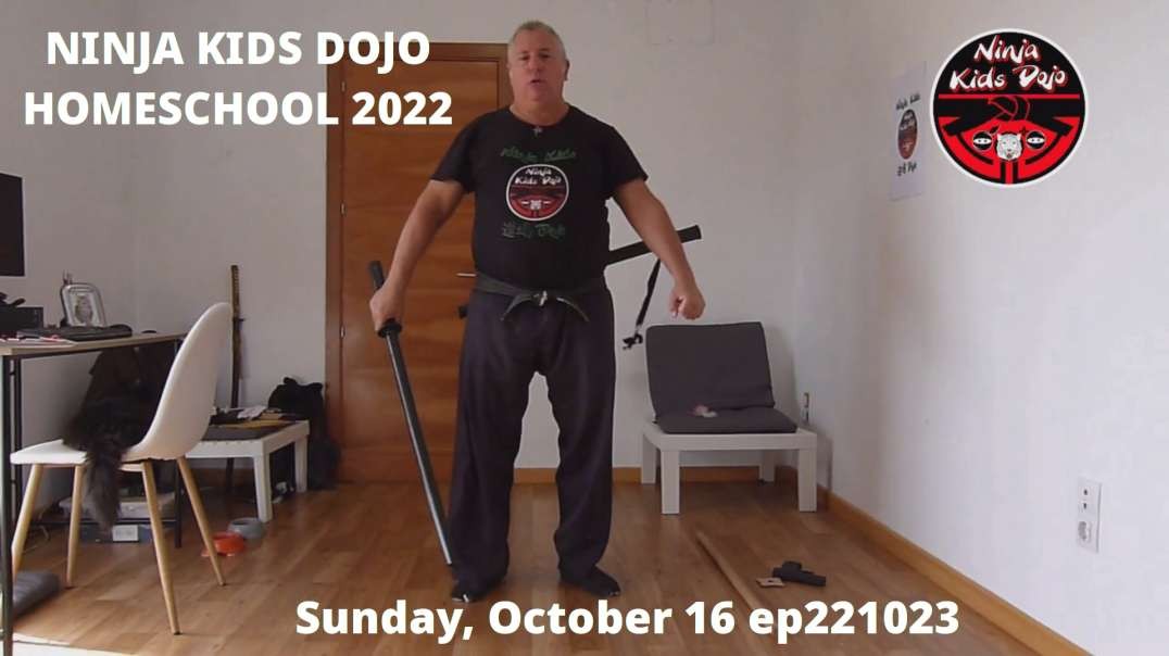 NINJA KIDS DOJO HOMESCHOOL 2022 - Sunday, October 16 ep221023