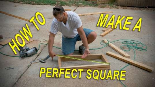 Make a Perfect SQUARE - How to - Build it right the first time