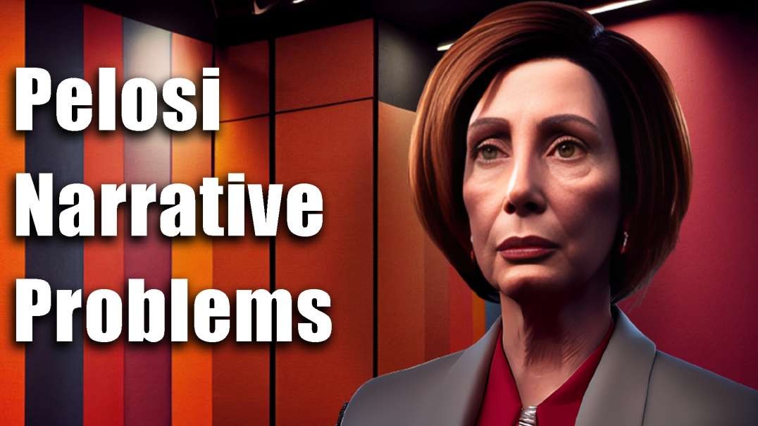 The Problems with Pelosi Narrative
