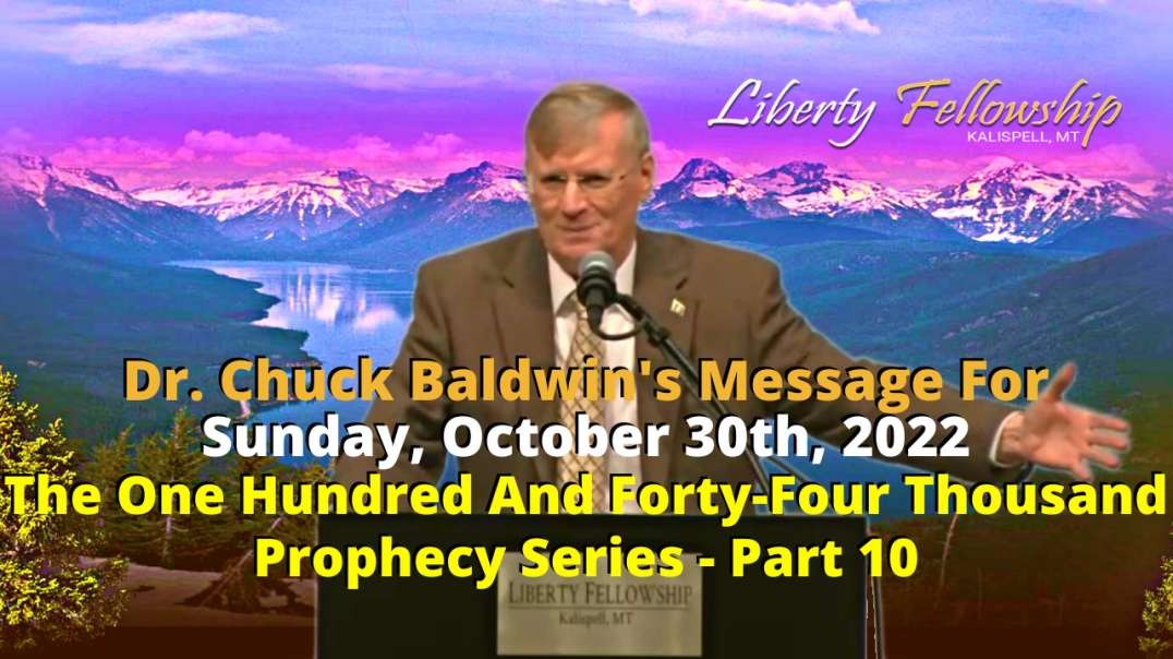The One Hundred And Forty-Four Thousand - by Dr. Chuck Baldwin on Sunday, October 30th, 2022