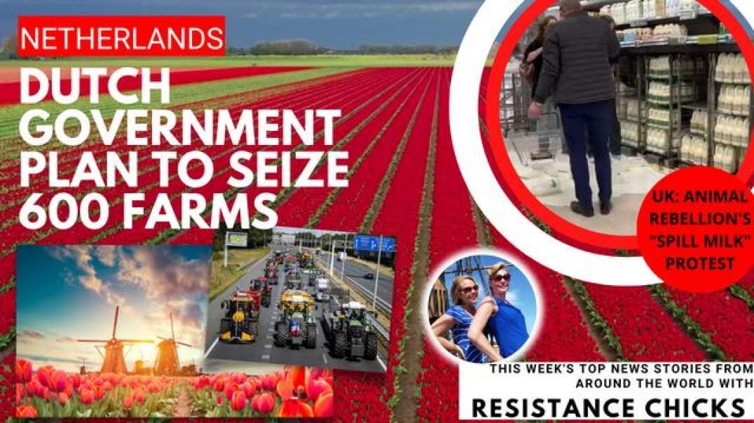 Dutch Gov Plan to Seize 600 Farms; UK: "Spill Milk" Protest, World News 10/16/22