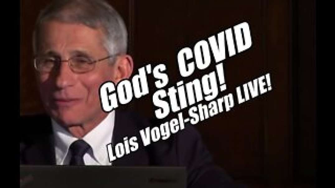 God's COVID Sting on Fauci! Lois Vogel-Sharp LIVE! B2T Show Oct 5, 2022