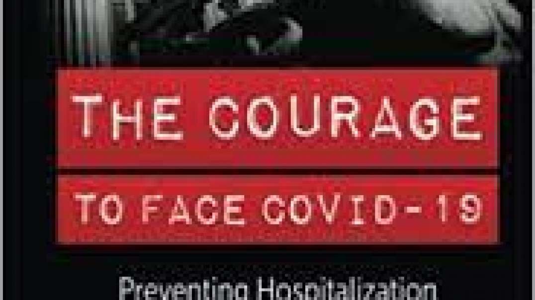 The Courage to face COVID-19 - Peter McCullough and John Leake