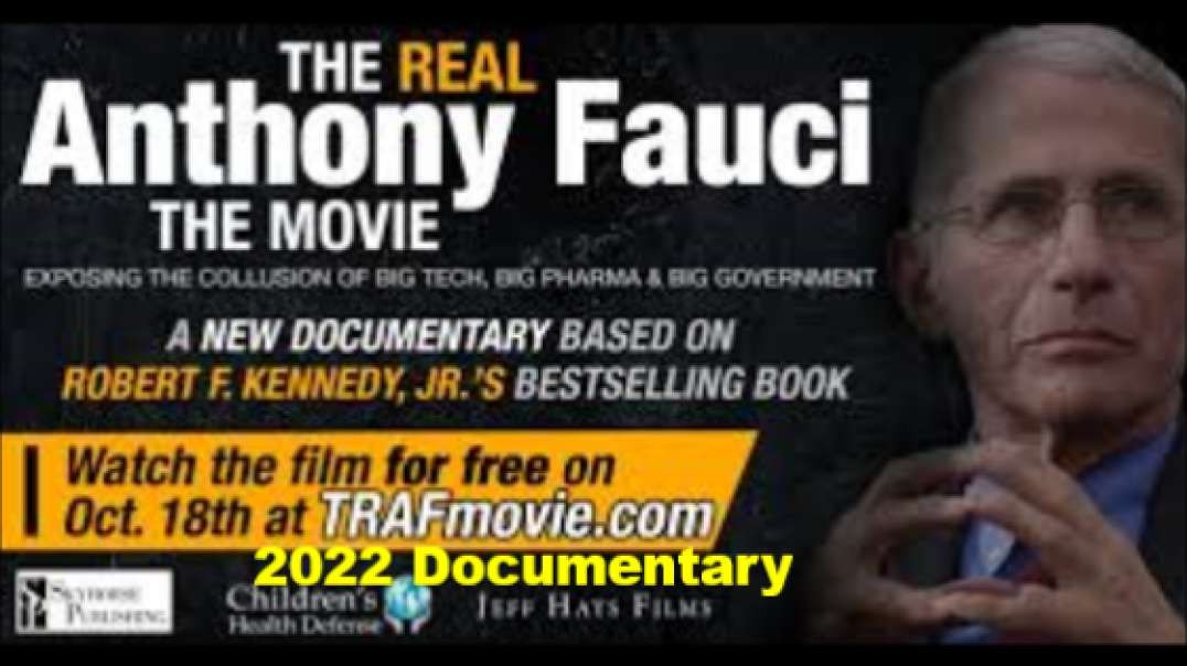 The Real Anthony Fauci (2022) Movie / Documentary - Bill Gates Robert Kennedy Jr Kary Mullis Mercola