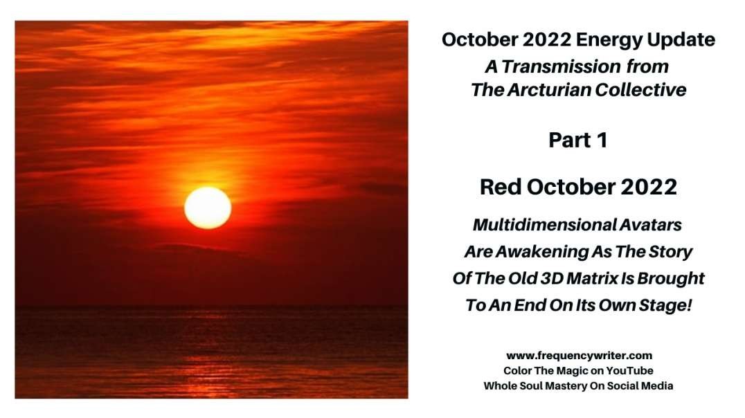 Red October 2022: Multidimensional Avatars Are Awakening As The Story & Game Of The 3D Matrix Ends