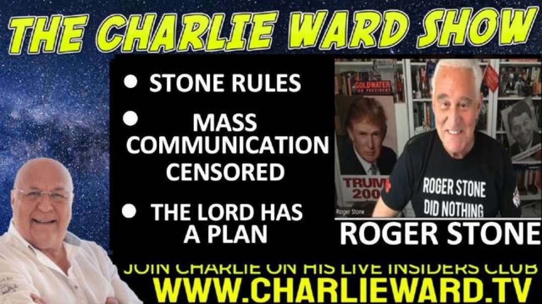 STONE RULES, MASS COMMUNICATION CENSORED, THE LORD HAS A PLAN WITH ROGER STONE & CHARLIE WARD