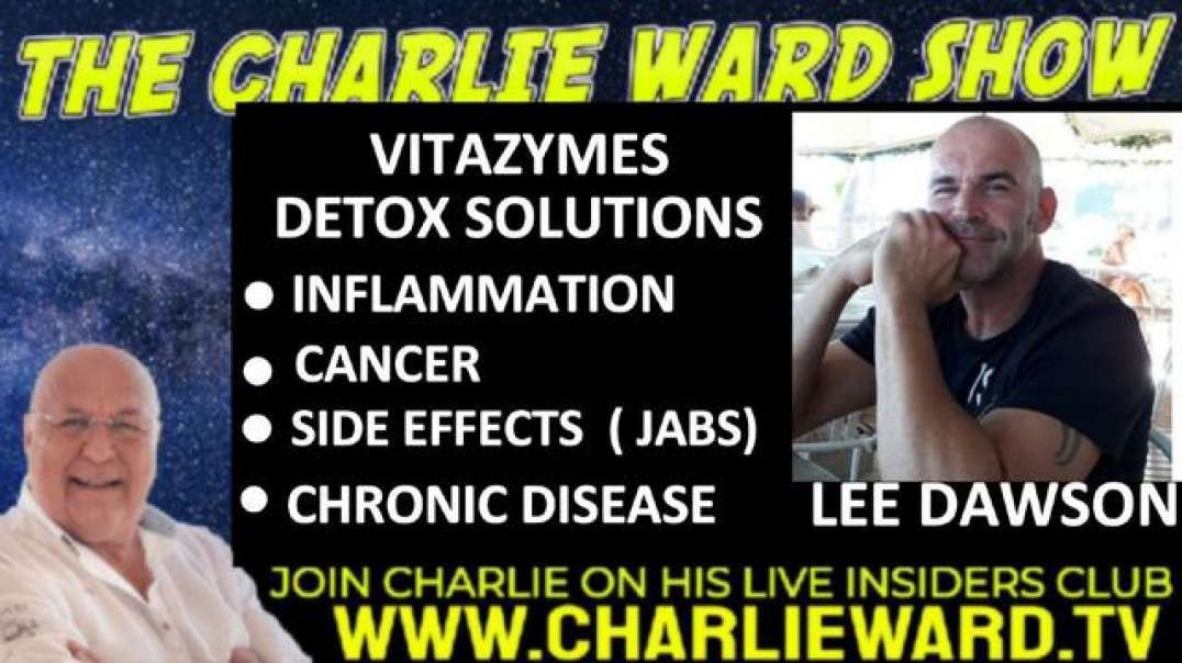 VITAZYMES DETOX SOLUTIONS, INFLAMATION, CANCER, CHRONIC DISEASE WITH LEE DAWSON & CHARLIE WARD