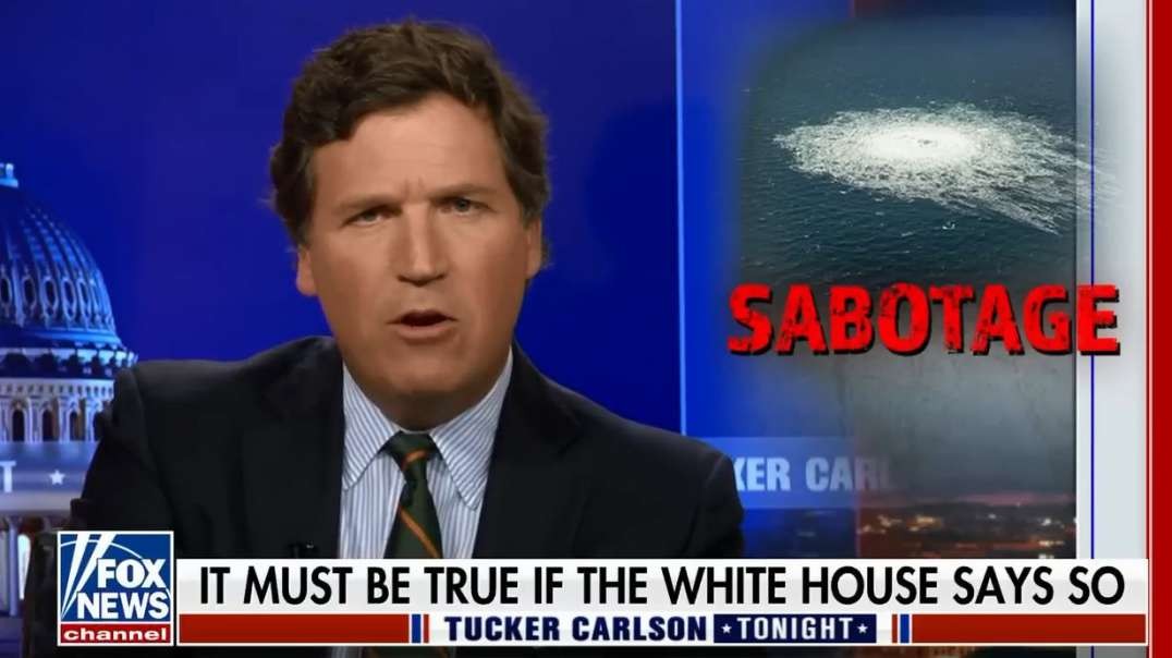foxnews Nordstream Pipeline Tucker Carlson Asking obvious questions is forbidden.mp4