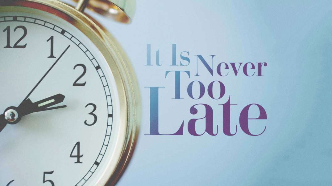 It’s never too late! (1)