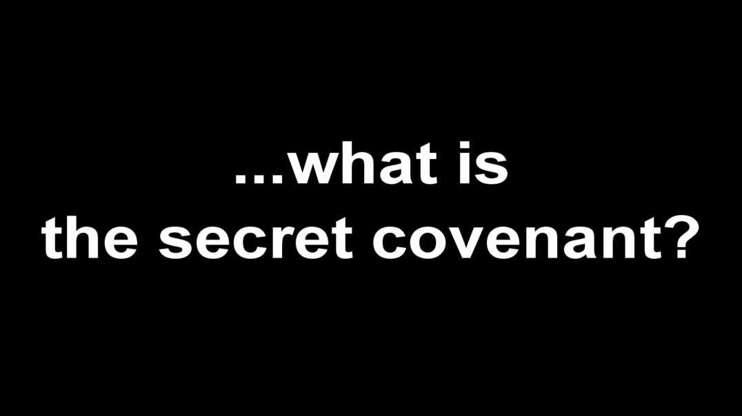 ...what is the secret covenant?