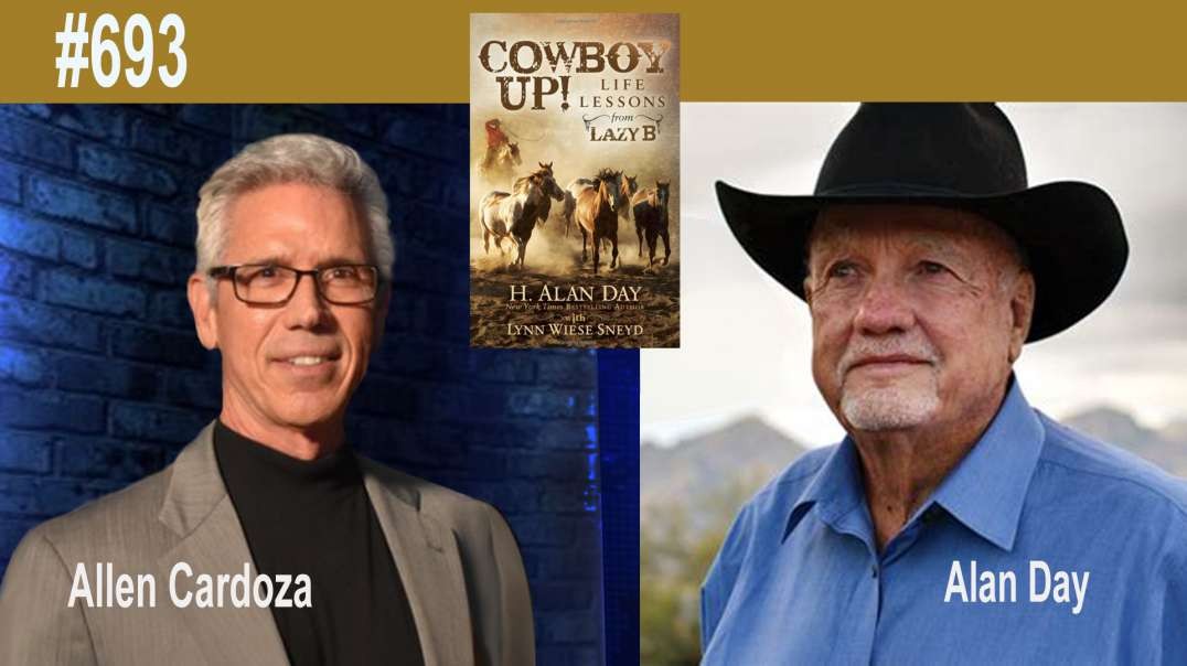 Ep. 693 - Cowboy Up: Humor, Life Lessons  and Timeless Truths | Alan Day