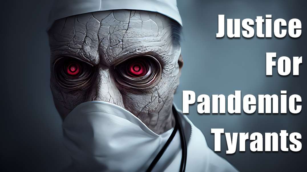 Amnesty for Pandemic Tyrants? No, Justice