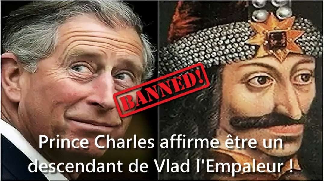 🛑 Le Prince Charles affirme être un descendant de Vlad l'Empaleur ! Dracula = Le Fils de Satan ! [CENSURE Y🚫UTUBE]