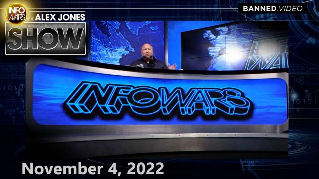 Emergency LIVE Broadcast: Tear Through Globalist LIES & Learn What’s REALLY Happening as the Party of Mass Surveillance, Child Mutilation & Death Preps to Hijack Midterms – FULL SHOW 11/4/22