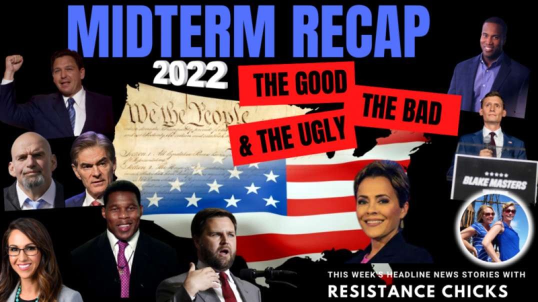 FULL SHOW: Midterm Recap: The Good, The Bad and The Ugly-  11/11/22