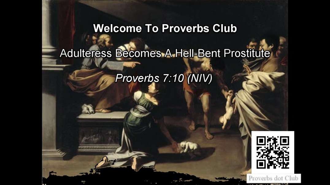 Adulteress Becomes A Hell-Bent Prostitute - Proverbs 7:10
