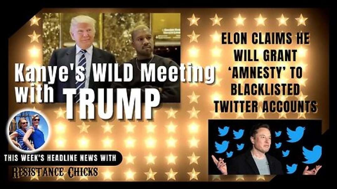 Ye's Wild Meeting With Trump; Elon's Amnesty For All Twitter Accounts; 11/25/22