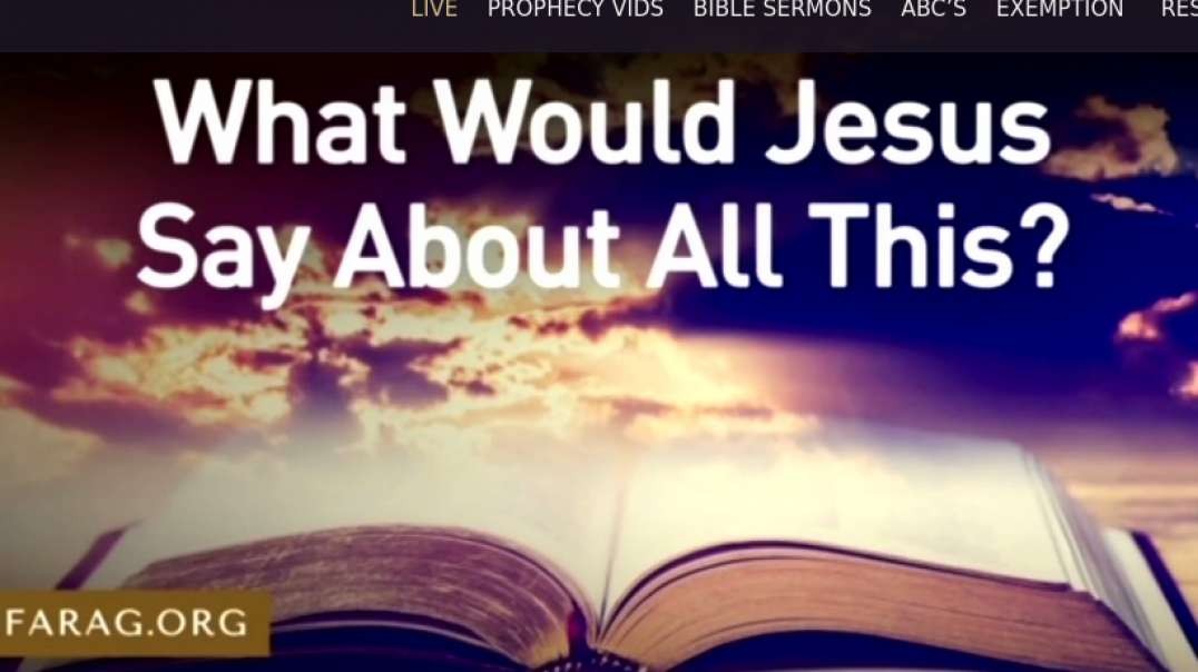 JD FARAG: PROPHECY UPDATE:  WHAT WOULD JESUS SAY ABOUT ALL THIS