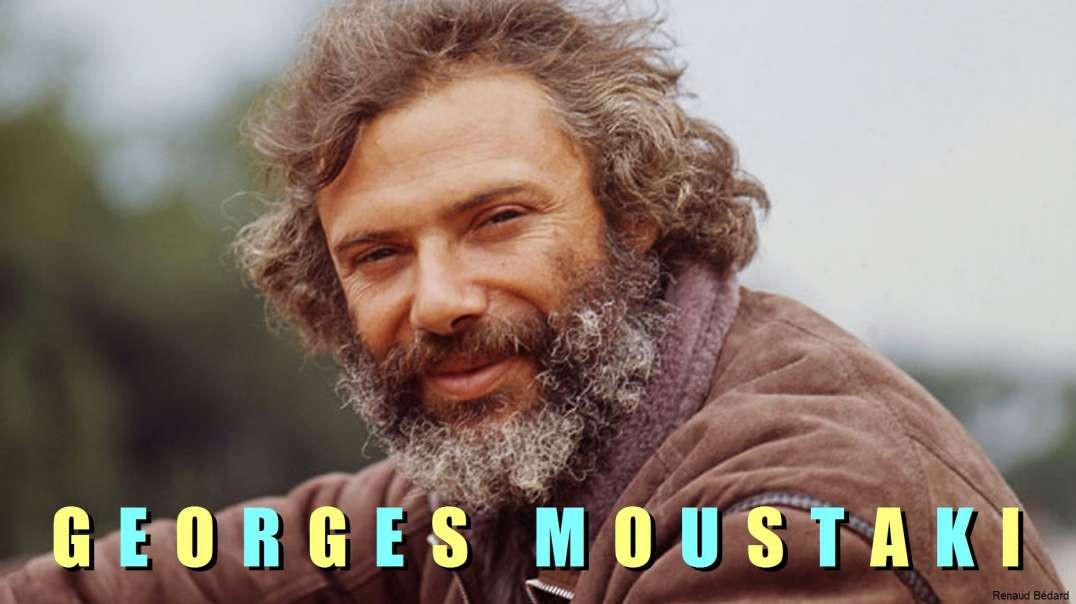GEORGES MOUSTAKI MEILLEURS SUCCES