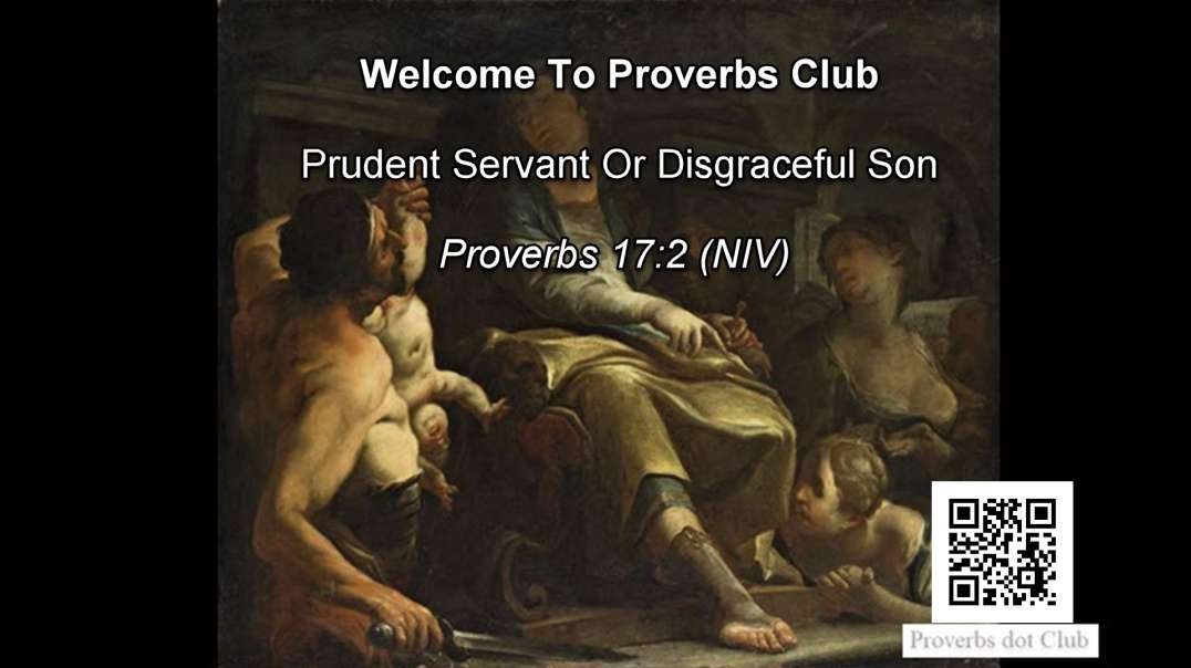 Prudent Servant Or Disgraceful Son - Proverbs 17:2