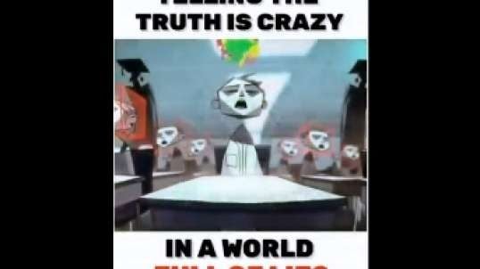 Telling The Truth Is Crazy In A World Full Of Lies