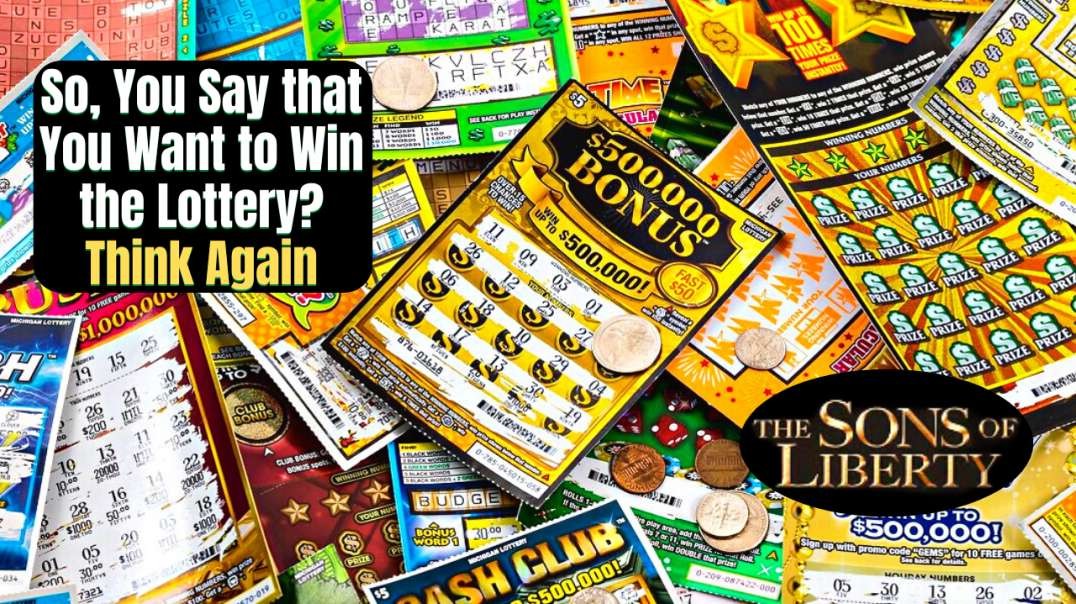 So, You Say that You Want to Win the Lottery? Think Again