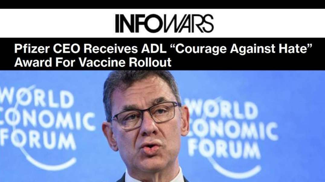 Pfizer CEO Receives ADL “Courage Against Hate” Award For Vaccine Rollout