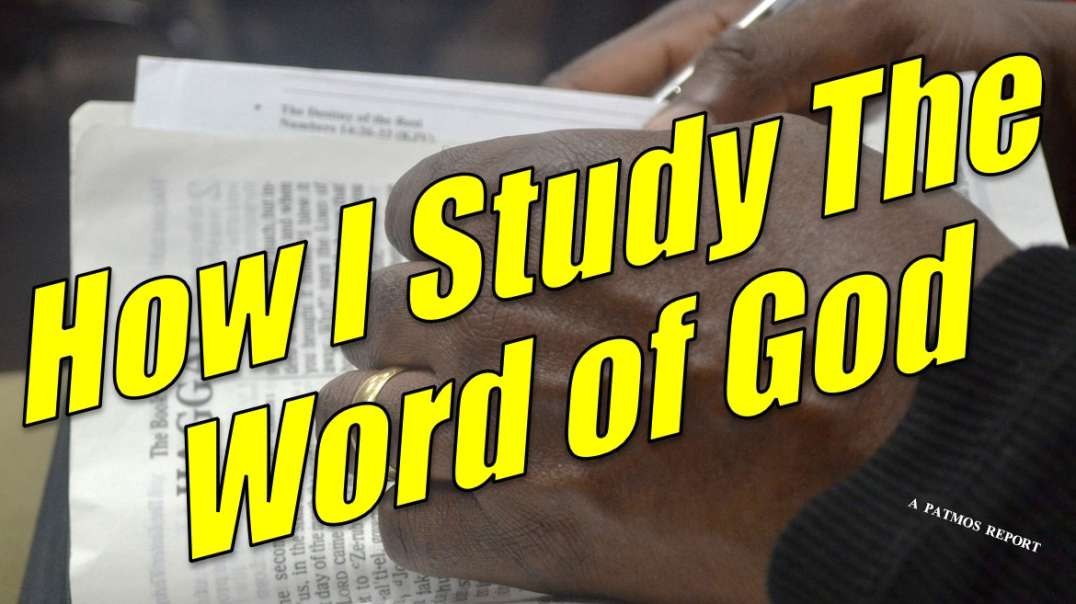 HOW I STUDY THE WORD OF GOD
