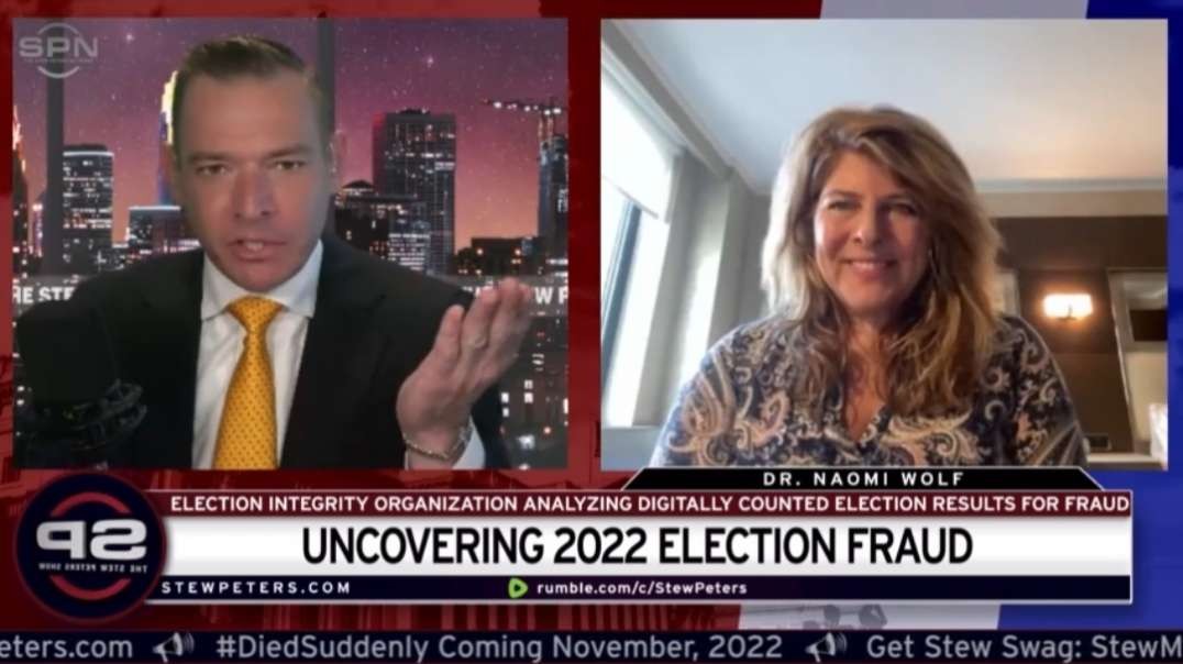 Dr. Naomi Wolf - ANOTHER Stolen Election: UNCOVERING The 2022 Fraud: Election Integrity Organization Analyzes Digital Election Results - Stew Peters Show (11/10/22)