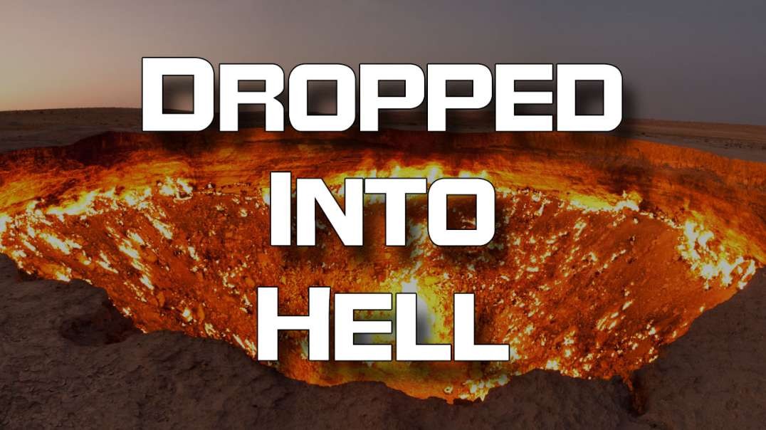Dropped into Hell