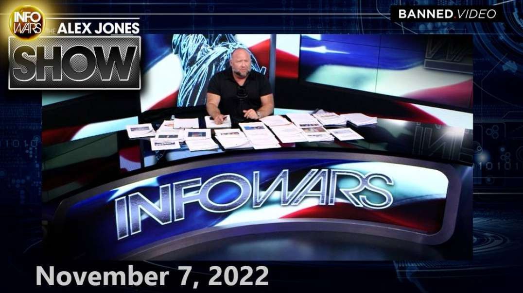 BREAKING: Eve of Election LIVE COVERAGE With Alex Jones & Crew! Spread THIS LINK! – FULL SHOW 11/7/22