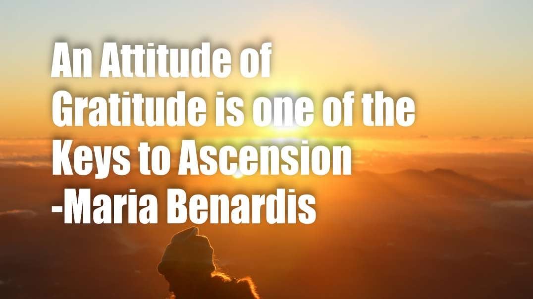 An Attitude of Gratitude is one of the Keys to Ascension