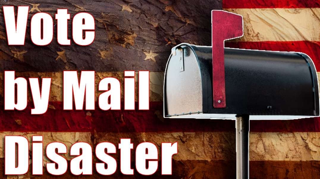 Vote by Mail Disaster — By the Numbers