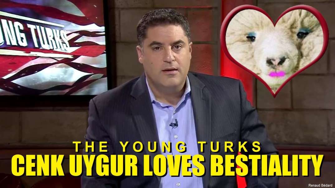 THE YOUNG TURKS TYT CENK UYGUR LOVES BESTIALITY