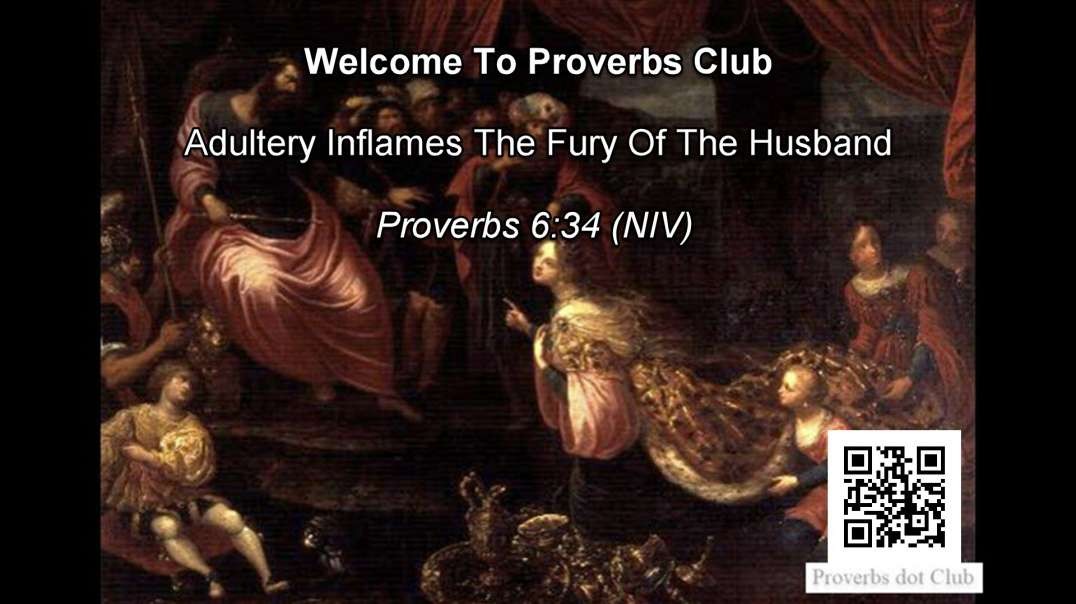Adultery Inflames The Fury Of The Husband - Proverbs 6:34