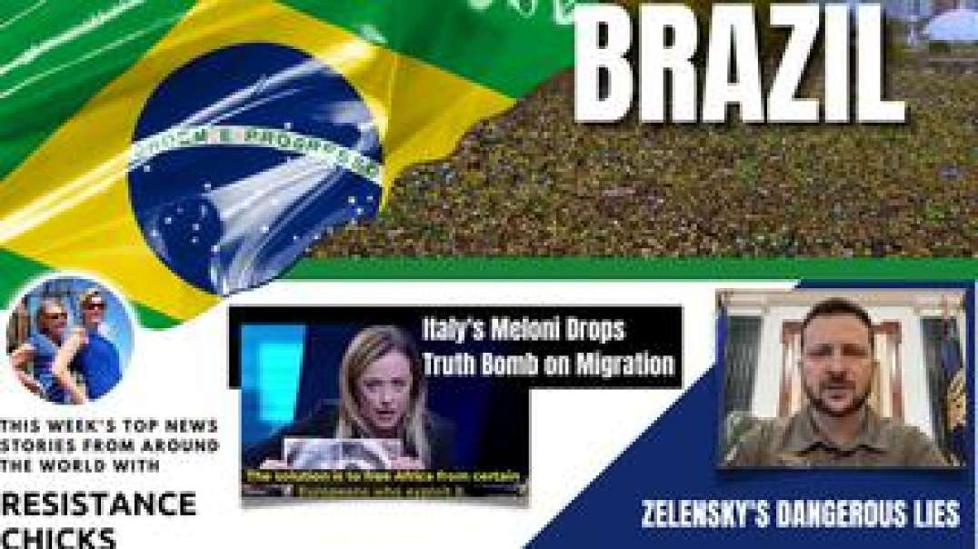 Brazil Updates; Meloni's Migration Truth Bomb; Zelensky's
