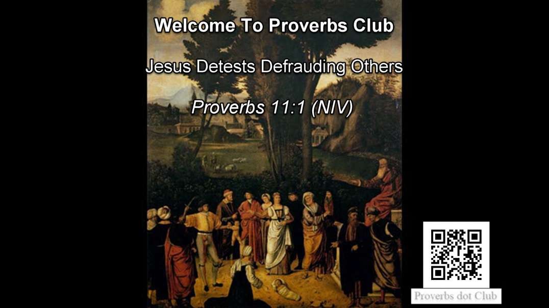 Jesus Detests Defrauding Others - Proverbs 11:1