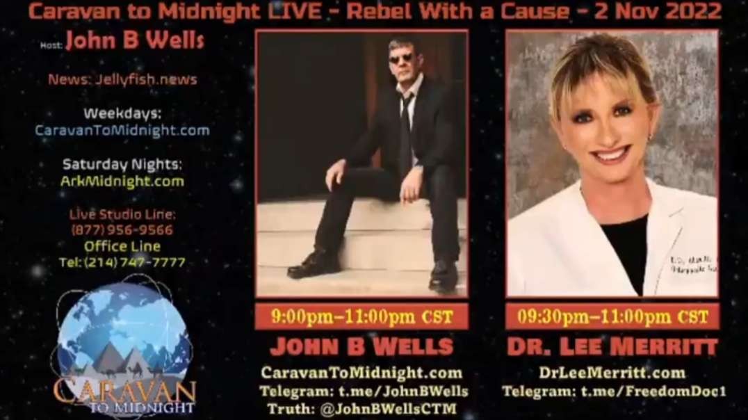 Dr. Lee Merritt - Rebel With A Cause - Caravan to Midnight with John B Wells (11/02/22)