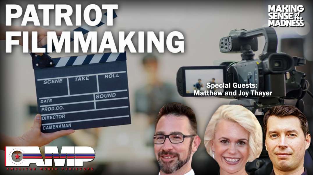 Patriot Filmmaking with Matthew and Joy Thayer