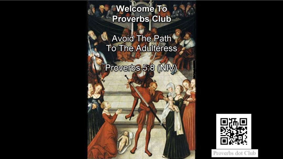 Avoid The Path To The Adulteress - Proverbs 5:8