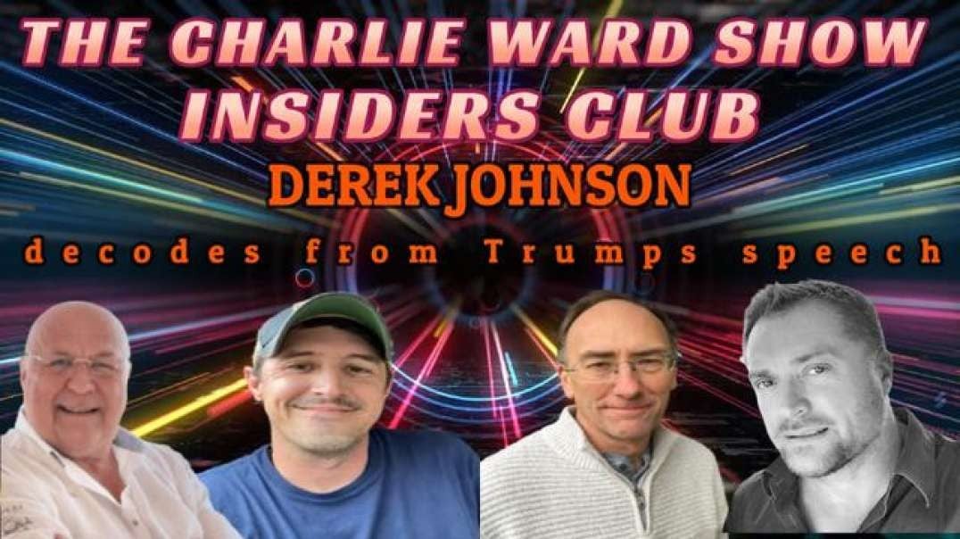 CHARLIE WARD'S INSIDERS CLUB - DEREK JOHNSON DECODES FROM TRUMPS SPEECH WITH SIMON PARKES & MAHONEY
