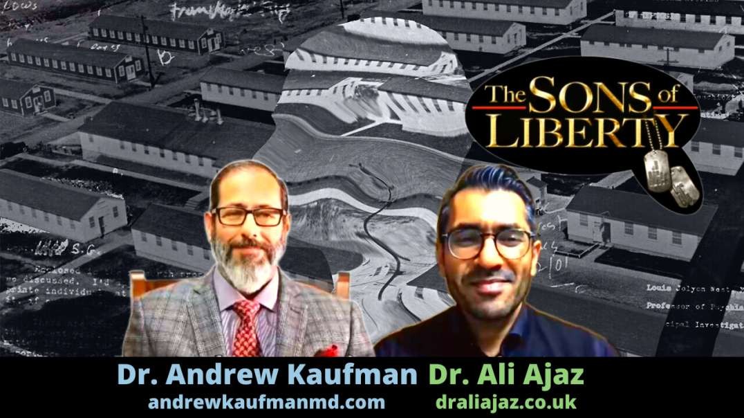 Dr. Andrew Kaufman & Dr. Ali Ajaz: Psychotropic Drugs, Mk-Ultra & Mass Mind Control