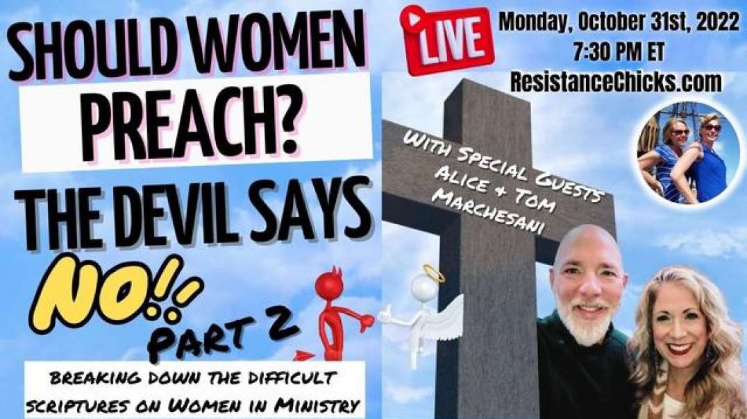 Should Women Preach? The Devil Says No! PART 2