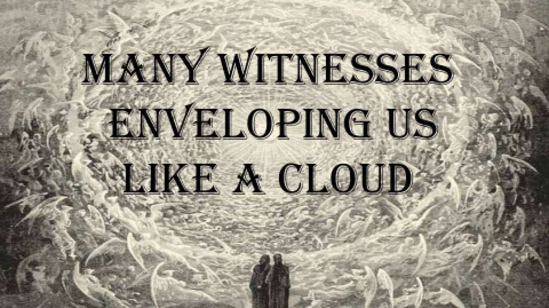 Many Witnesses Enveloping Us Like a Cloud