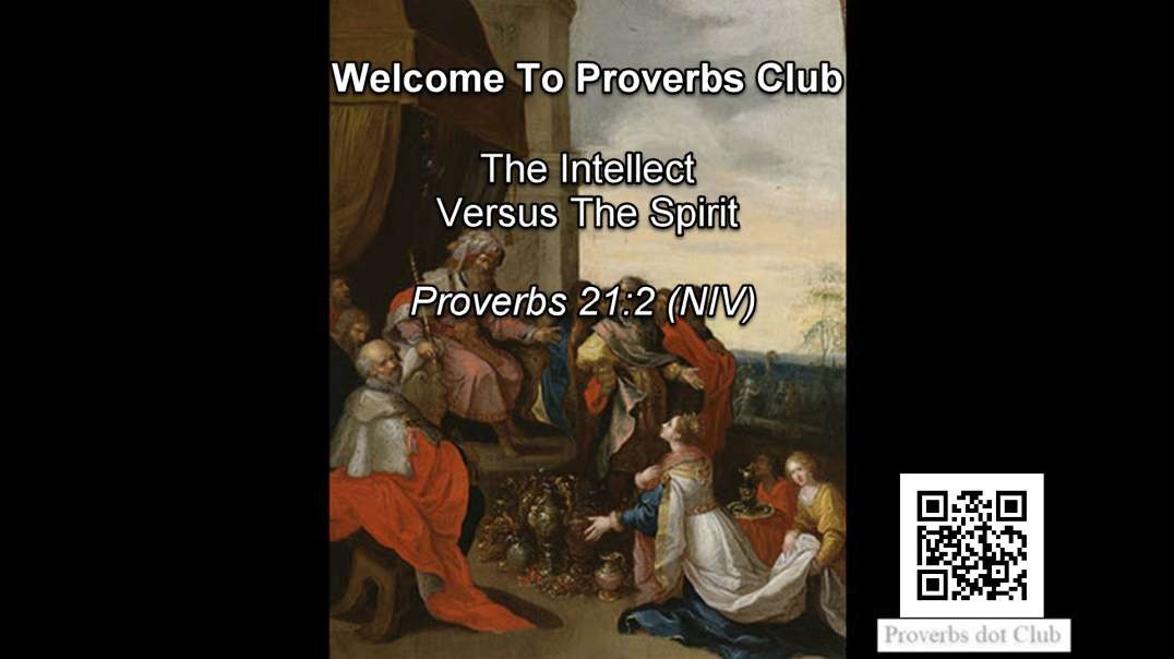The Intellect Versus The Spirit - Proverbs 21:2
